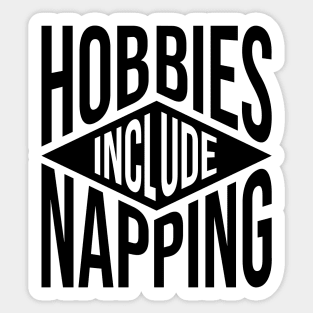 Hobbies Include Napping Sticker